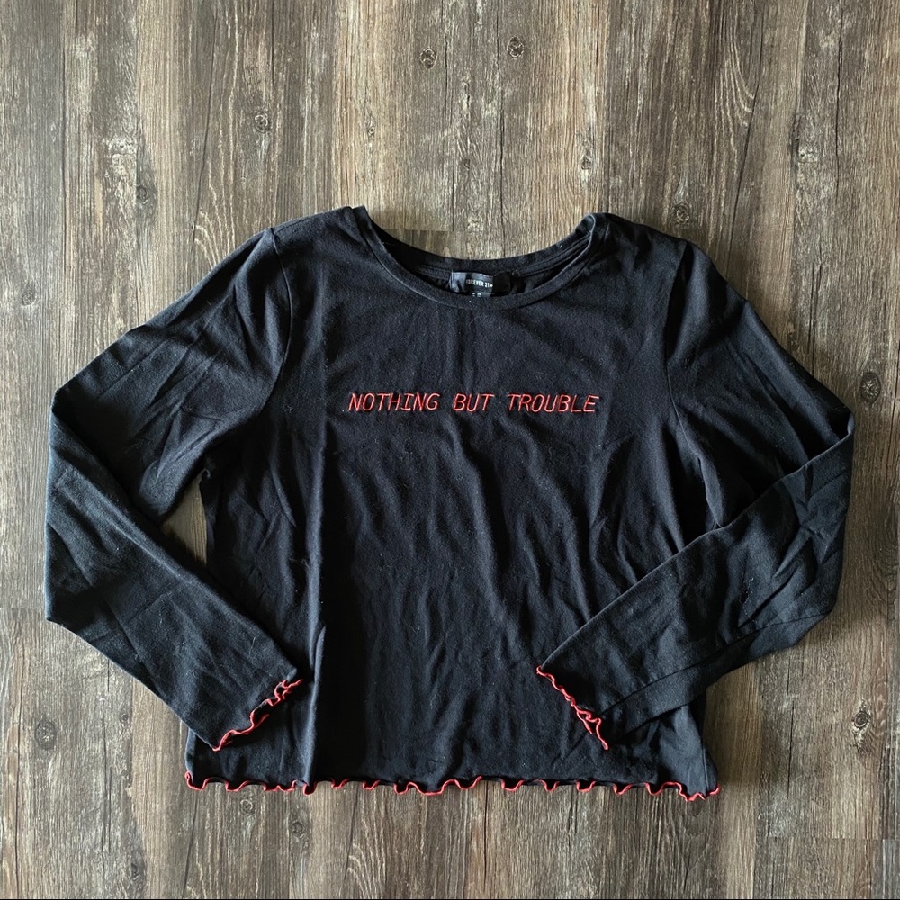 Forever 21+ “Nothing But Trouble” Long-sleeve